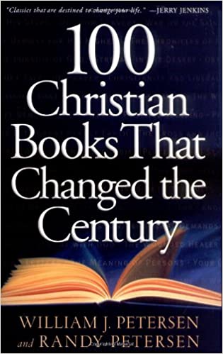 100 Christian Books That Changed the Century PB - William J Peterson & Randy Peterson